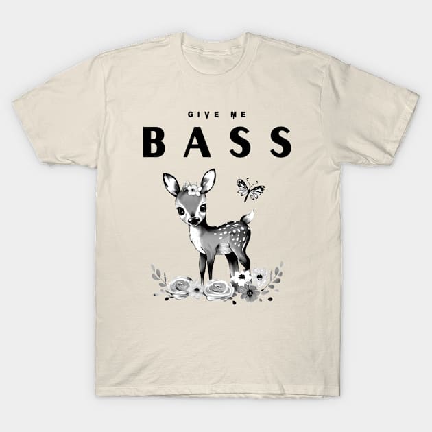 Give me Bass T-Shirt by Ferrazi